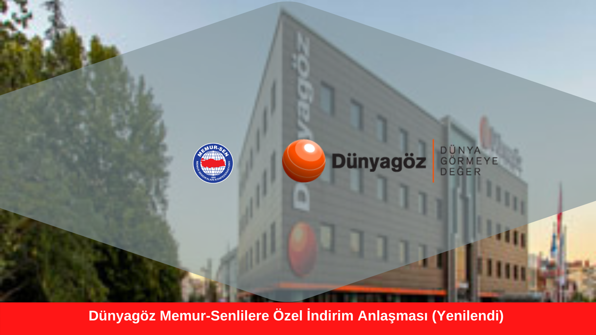 Dünyagöz Memur-Senlilere Özel İndirim Anlaşması (Yenilendi)